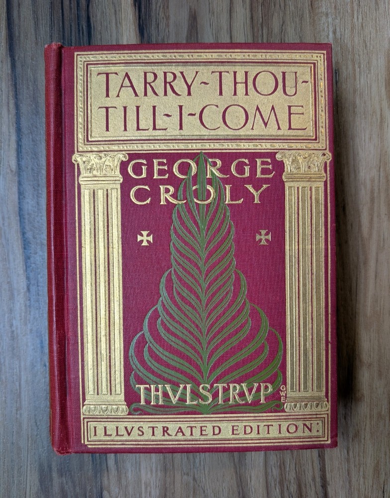 Tarry Thou Till I Come by George Croly 1901 Illustrated Edition Funk And Wagnall