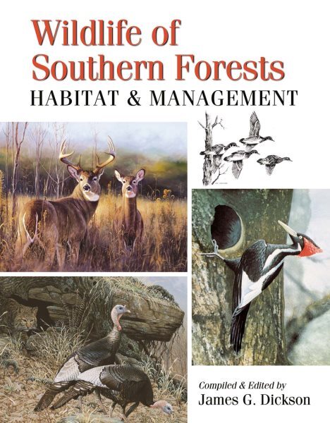 Southern Forests Wildlife: Habitat and Management by James Dickson Paperback
