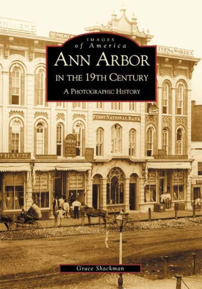 NEW Arcadia Publishing Ann Arbor in the 19th Century, MI 9780738519227 Images of