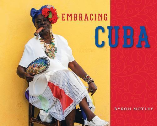 Embracing Cuba, Hardcover by Motley, Byron (PHT); Castro-Espin, Mariela, Dr. ...