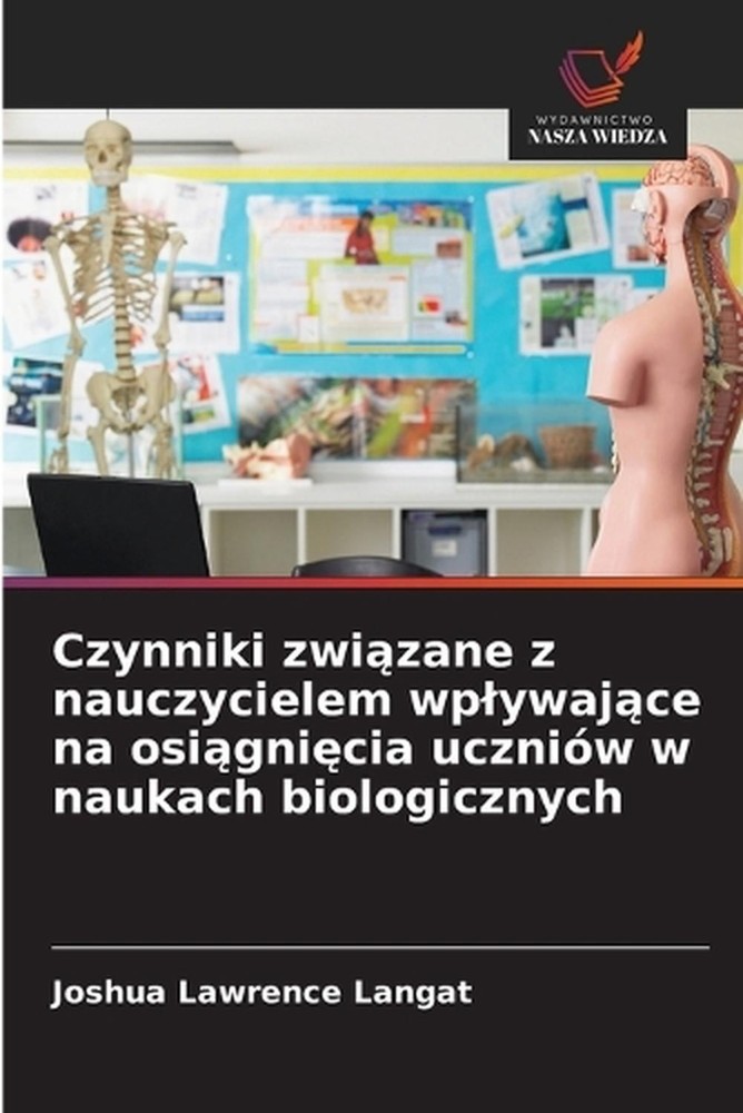 Czynniki zwizane z nauczycielem wplywajce na osignicia uczniw w naukach biologic