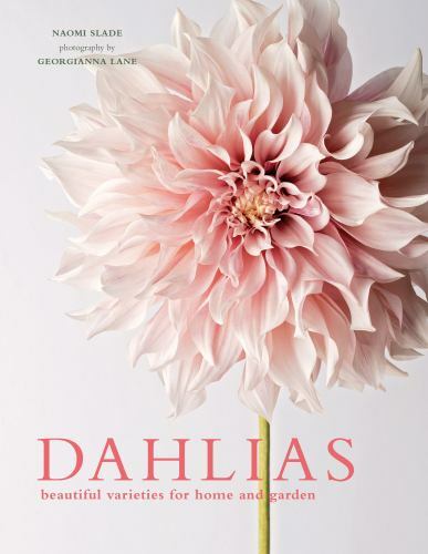 Dahlias, Hardcover by Slade, Naomi; Lane, Georgianna (PHT), Like New Used, Fr...