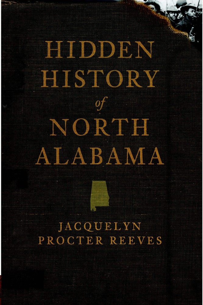NEW The History Press Hidden History of North Alabama, AL 9781596297524 Hidden H