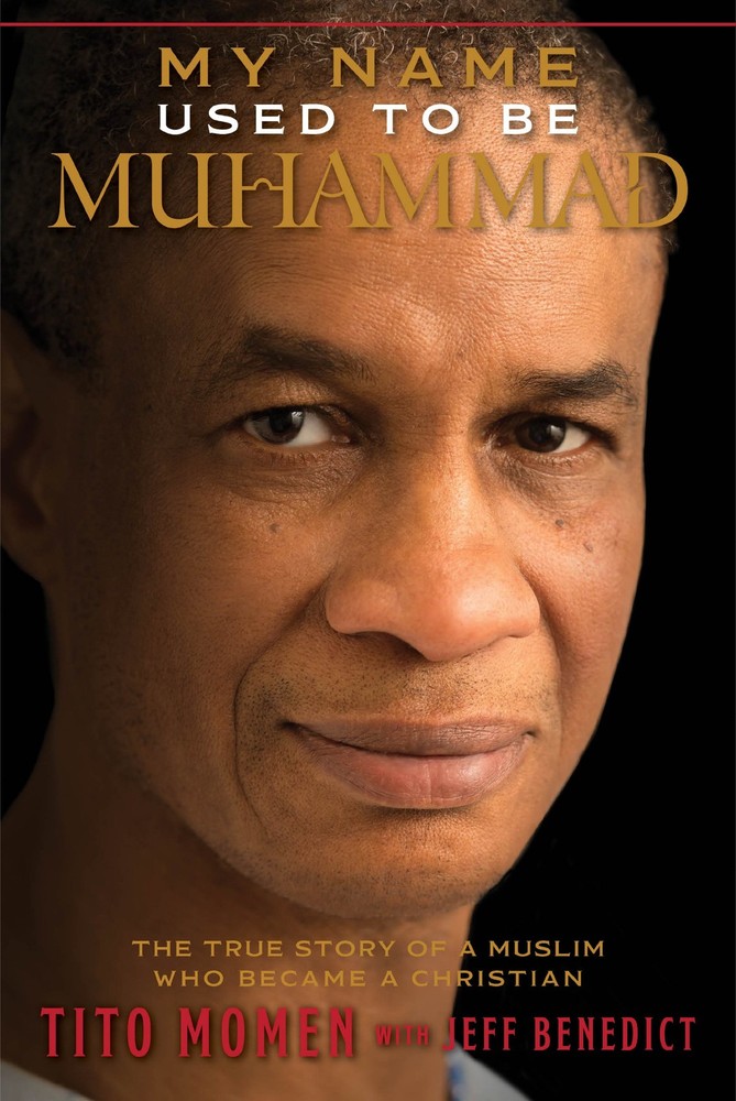 My Name Used to Be Muhammad: The True Story of a Muslim Who Became a Christi...
