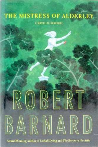 The Mistress of Alderley: A Novel - Hardcover, by Barnard Robert - Very Good b