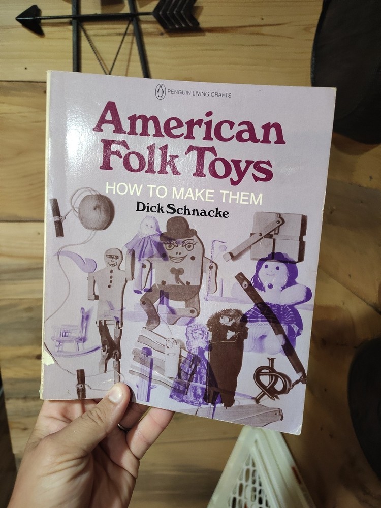 American Folk Toys : How to Make Them by Dick Schnacke (1974, Trade Paperback)