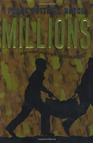 Millions (BCCB Blue Ribbon Fiction Books (Awards)) by Cottrell Boyce