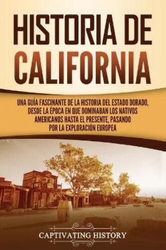 Captivating History Historia de California (Paperback) Estados de Ee. Uu.Another great item from Rarewaves USA | Free delivery!