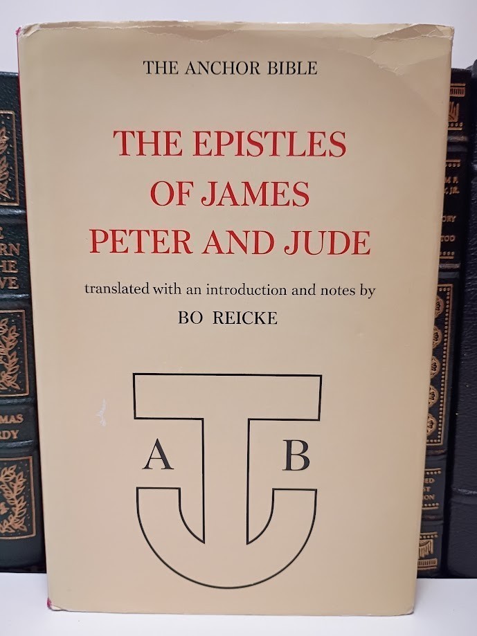 The Epistles Of James, Peter, And Jude (The Anchor Bible, #37) by Bo Reicke.