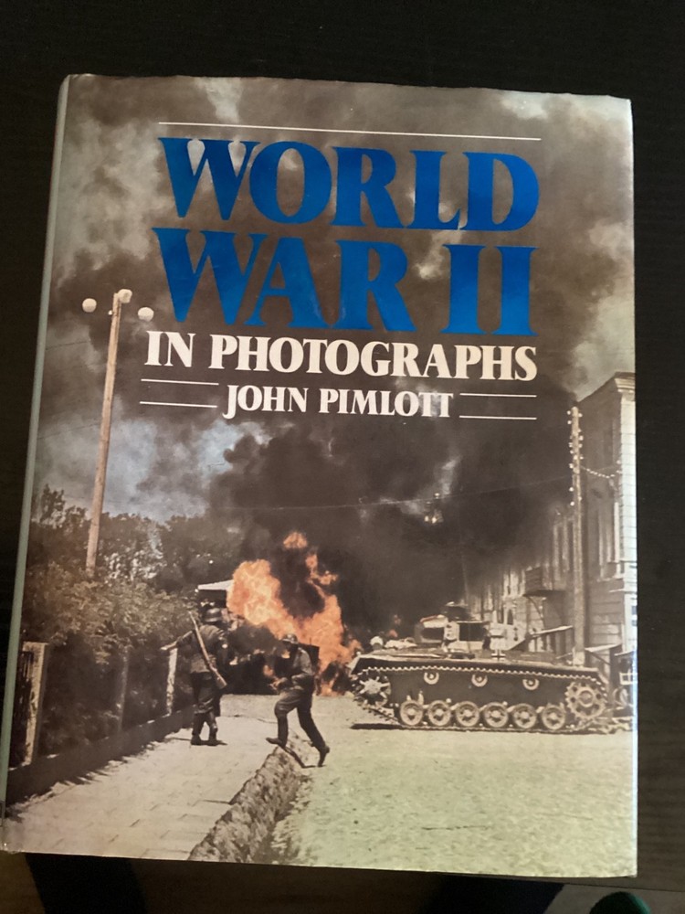 World War II in Photographs by John Pimlott (1984, Book, Illustrated)
