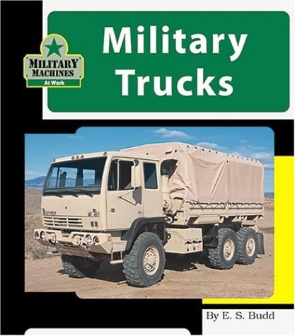Military Trucks (Machines at Work) by Budd, E. S., Acceptable Book