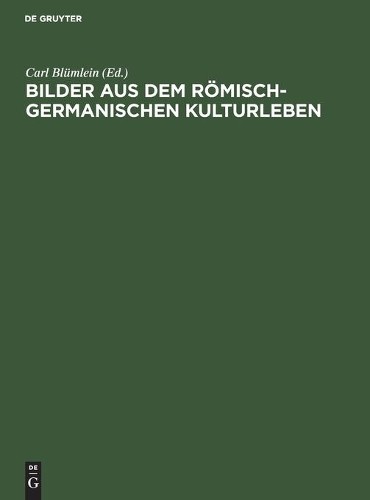 Bilder Aus Dem Römisch-Germanischen Kulturleben (Hardback)
