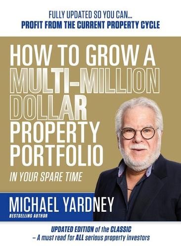 Michael Yardney How To Grow A Multi-Million Dollar Prope (Paperback) (UK IMPORT)All Tariffs and Duties included - no additional charges