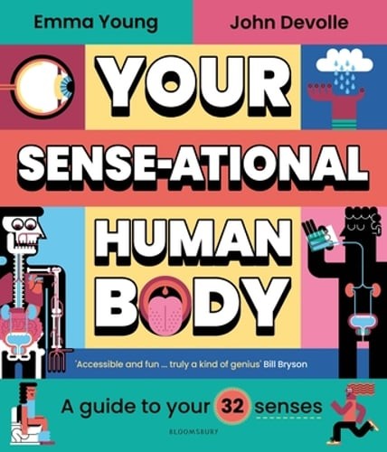 Your SENSE-ational Human Body: A Sensational Guide to Your 32 Senses by Young
