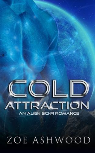 Cold Attraction: An Alien Sci-Fi Romance by Ashwood, Zoe, Like New Used, Free...