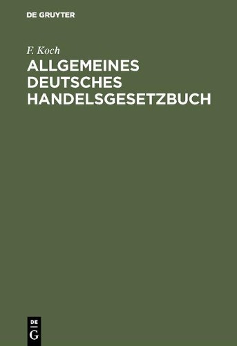 C F Koch Allgemeines deutsches Handelsgesetzbuch (Hardback)