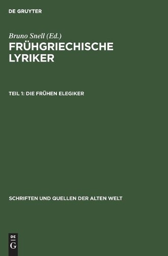 Die Frühen Elegiker (Hardback) Schriften Und Quellen Der Alten Welt