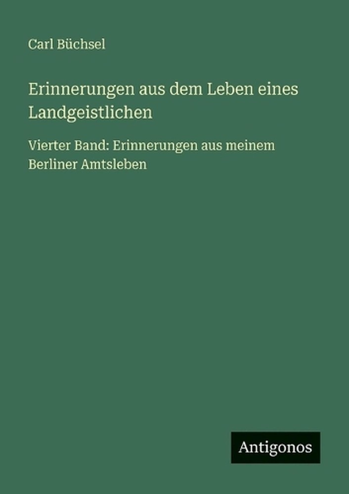 Erinnerungen aus dem Leben eines Landgeistlichen: Vierter Band: Erinnerungen aus