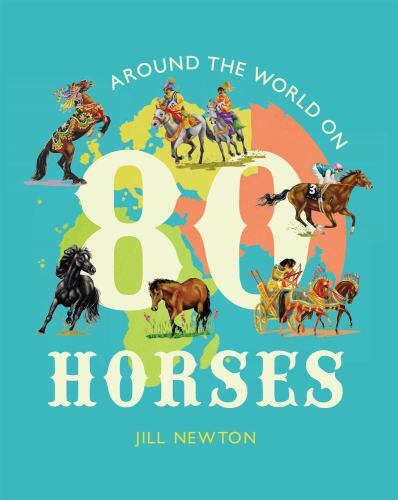 Around the World on 80 Horses, Hardcover by Newton, Jill, Like New Used, Free...
