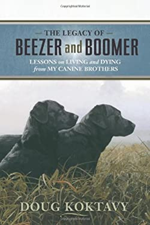 The Legacy of Beezer and Boomer : Lessons on Living and Dying fro