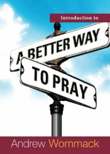Introduction to a Better Way to Pray - Paperback, by Wommack Andrew - Very Good