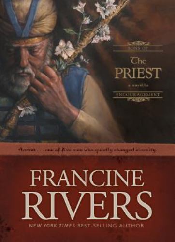 The Priest: The Biblical Story of Aaron (Sons of Encouragement Series Book 1) Hi