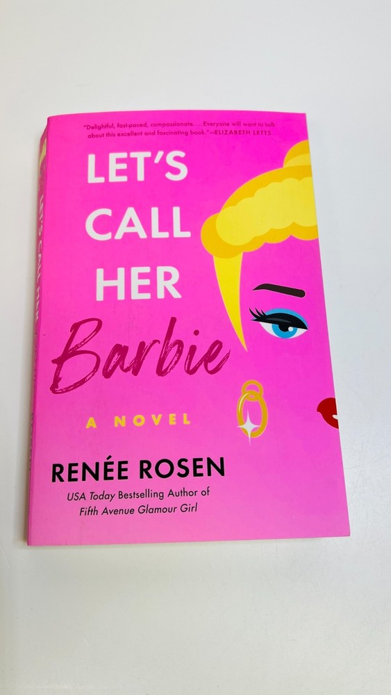 Let's Call Her Barbie A Novel by Renée Rosen