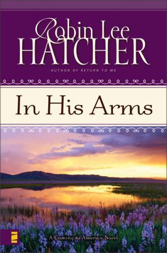In His Arms (Coming to America, Book 3) by Hatcher, Robin Lee, Acceptable Book
