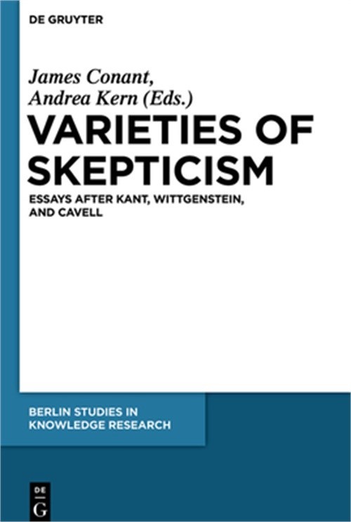 Varieties of Skepticism: Essays After Kant, Wittgenstein, and Cavell (Paperback