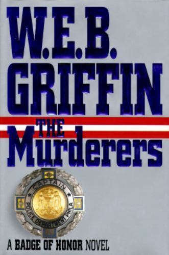 The Murderers (Badge of Honor) by Griffin, W.E.B., Acceptable Book