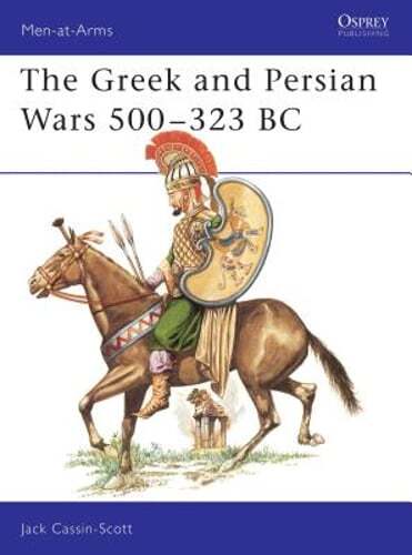 The Greek and Persian Wars 500-323 BC by Jack Cassin-Scott: Used