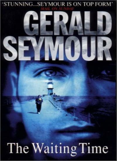 The Waiting Time By GERALD SEYMOUR. 9780552146050