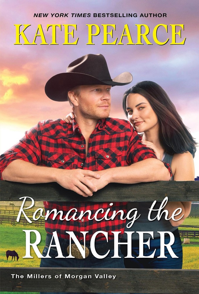 Romancing the Rancher (The Millers of Morgan Valley) by Pearce