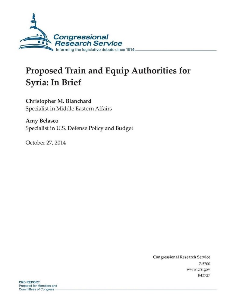 Proposed Train and Equip Authorities for Syria: In Brief by Congressional Resear