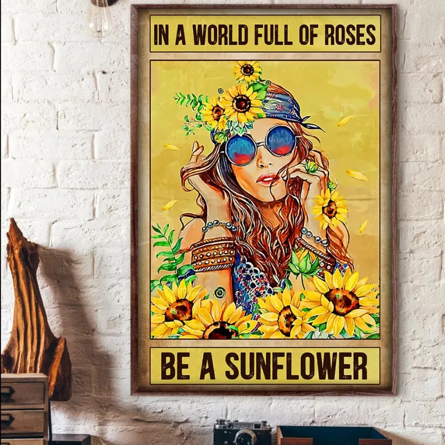 Hippie Girl Be A Sunflower Gypsy Peace Poster in a World of Roses