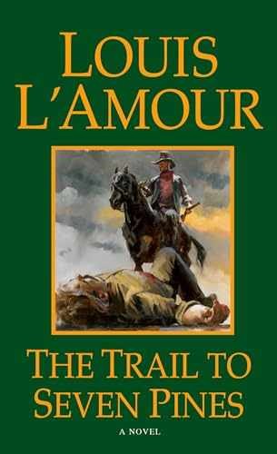 The Trail to Seven Pines: A Novel - Paperback, by L'Amour Louis - Very Good x