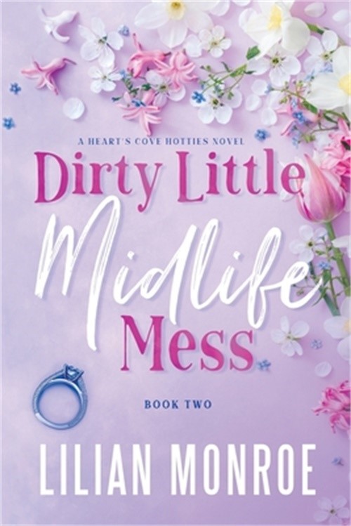 Dirty Little Midlife Mess: A later-in-life romance (Paperback or Softback)