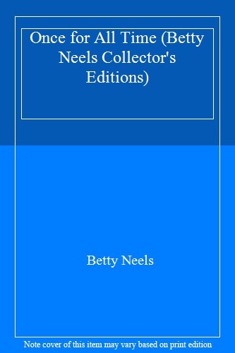 Once for All Time (Betty Neels Collector's Editions) By Betty Ne
