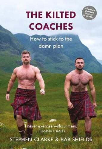 The Kilted Coaches: How to Stick to the Damn Plan by Stephen Clarke: Used