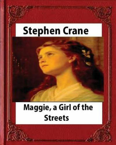 Maggie : A Girl of the Streets 1893, Paperback by Crane, Stephen, Like New Us...