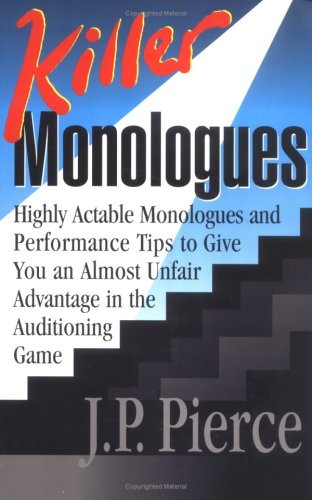 Killer Monologues: Highly Actable Mon..., Pierce, J. P.