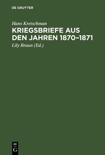 Hans Kretschman Kriegsbriefe aus den Jahren 1870-1871 (Hardback)