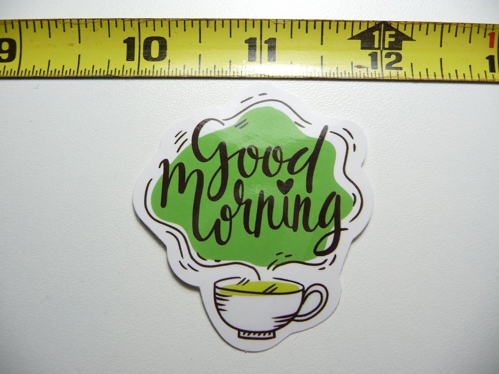 Motivational Good Morning Coffee Cup Decal Sticker Glossy Finish
