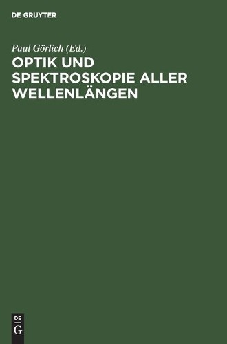 Optik Und Spektroskopie Aller Wellenlängen (Hardback)