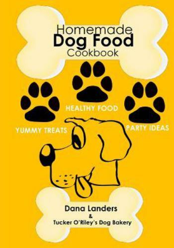 Homemade Dog Food Cookbook : Nutritious Dog Food Recip: Healthy Easy Homemade...