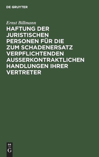 Ernst Billmann Haftung Der Juristischen Personen Für Die Zum Schadene (Hardback)
