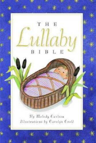 The Lullaby Bible - Board book By Carlson, Melody - GOOD