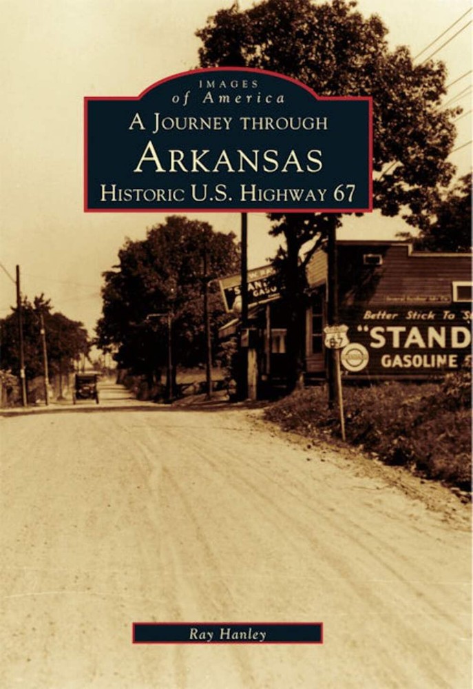 NEW Arcadia Publishing A Journey Through Arkansas Historic U.S. Highway 67, AR 9
