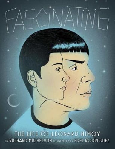 Fascinating: The Life of Leonard Nimoy by Richard Michelson: Used