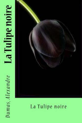 La Tulipe Noire, Paperback by Alexandre, Dumas; Sir Angels (COR), Like New Us...